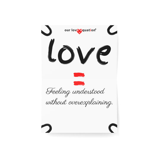 Our Love Equation - Love = Feeling understood without overexplaining. - Creative Love Connection Cards