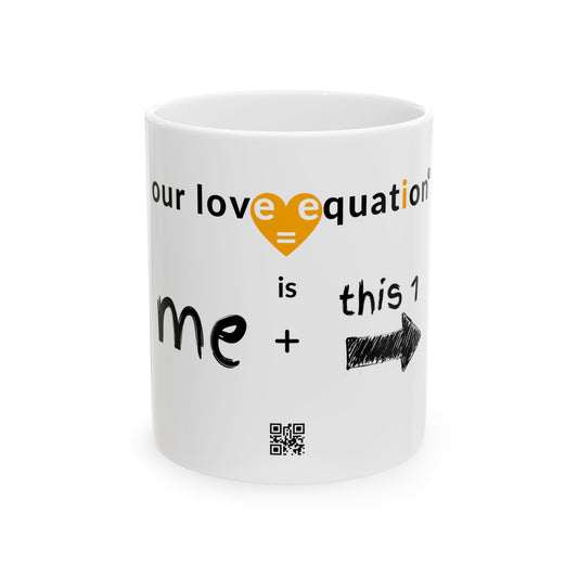 OUR LOVE EQUATION me+this1L Ceramic Mug 11oz