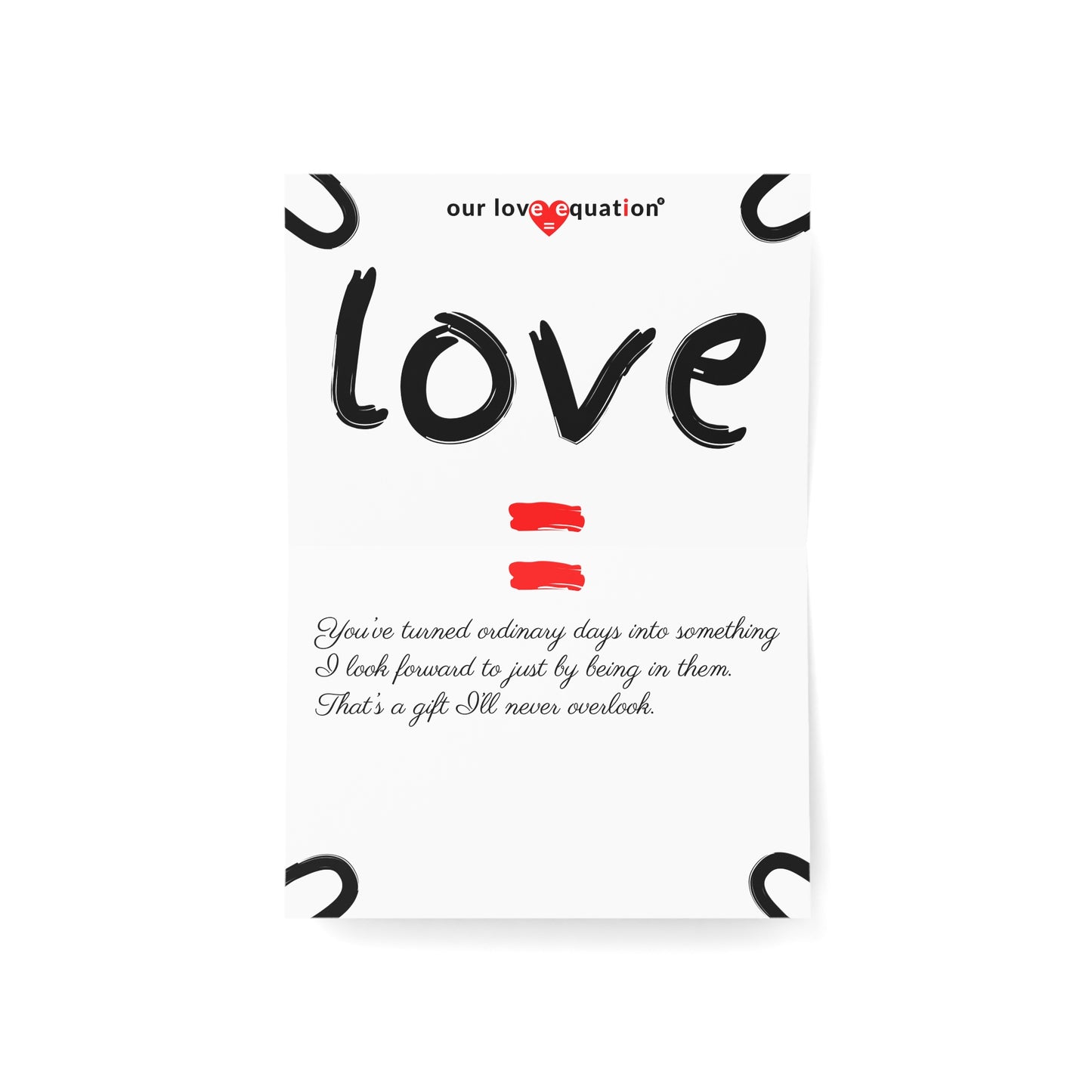 Our Love Equation - You’ve turned ordinary days into something I look forward to just by being in them with me. - Creative Love Connection Cards