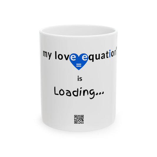 MY LOVE EQUATION Loading Ceramic Mug 11oz