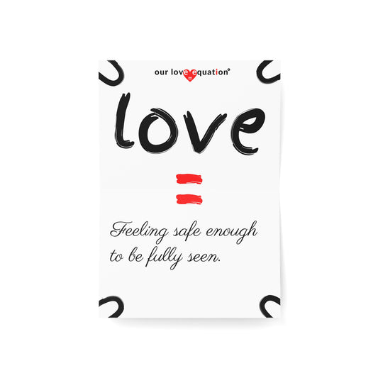 Our Love Equation - Feeling safe enough to be fully seen. - Creative Love Connection Cards