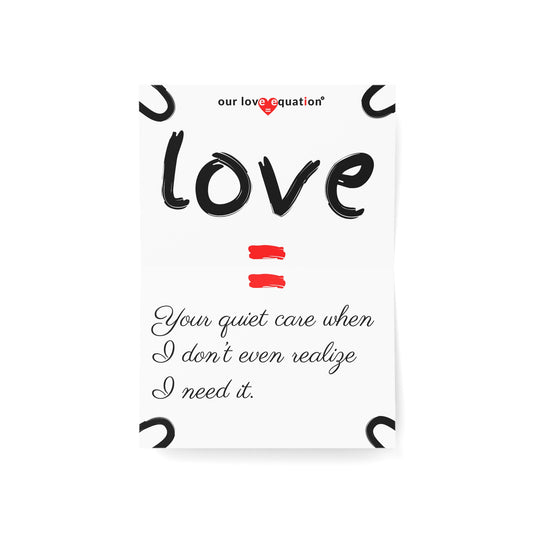 Our Love Equation - Your quiet care when I don’t even realize I need it. - Creative Love Connection Cards