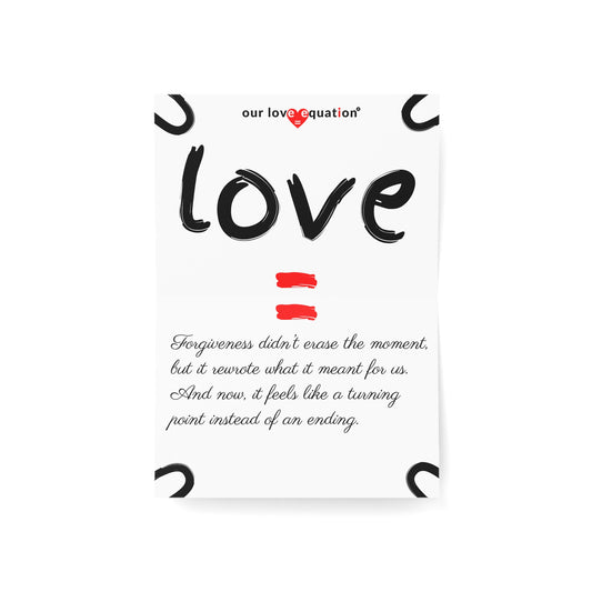 Our Love Equation - Forgiveness didn’t erase the moment, but it rewrote what it meant for us.- Creative Love Connection Cards