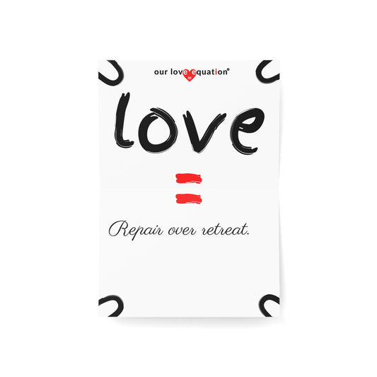 Our Love Equation - Repair over retreat. - Creative Love Connection Cards