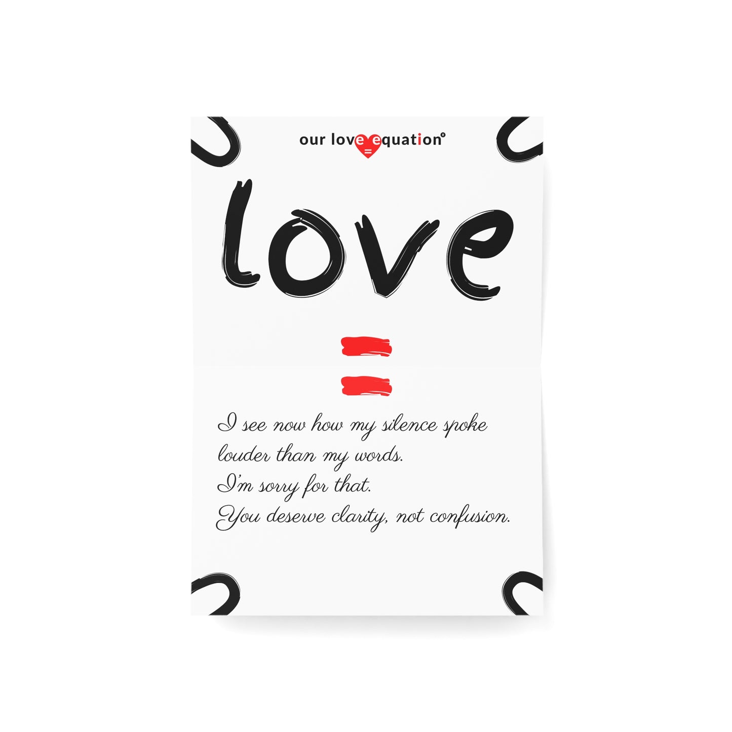 Our Love Equation - I see now how my silence spoke louder than my words. - Creative Love Connection Cards