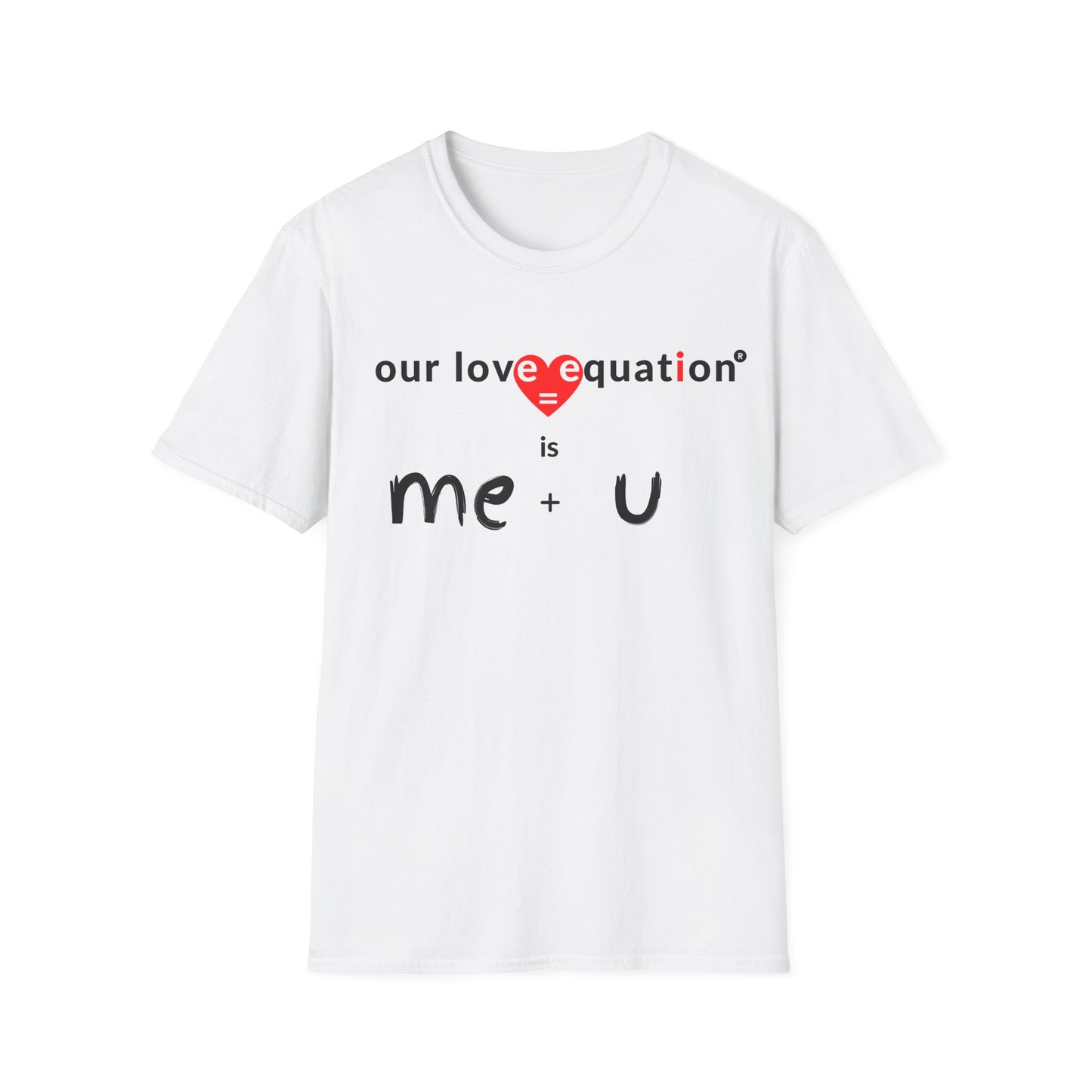 OUR LOVE EQUATION Me + U Unisex Softstyle T-Shirt