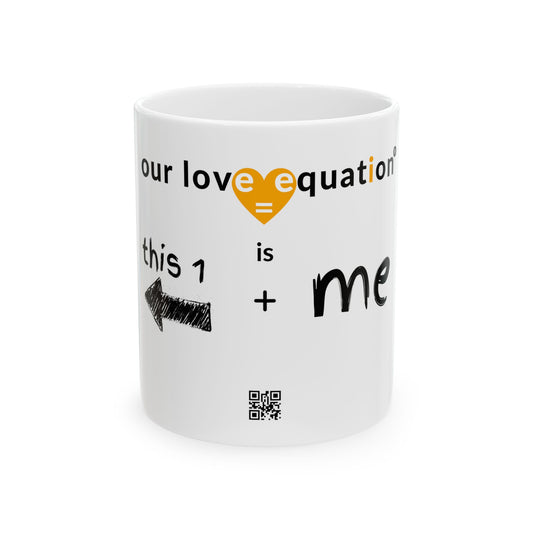 OUR LOVE EQUATION me+this1R Ceramic Mug 11oz