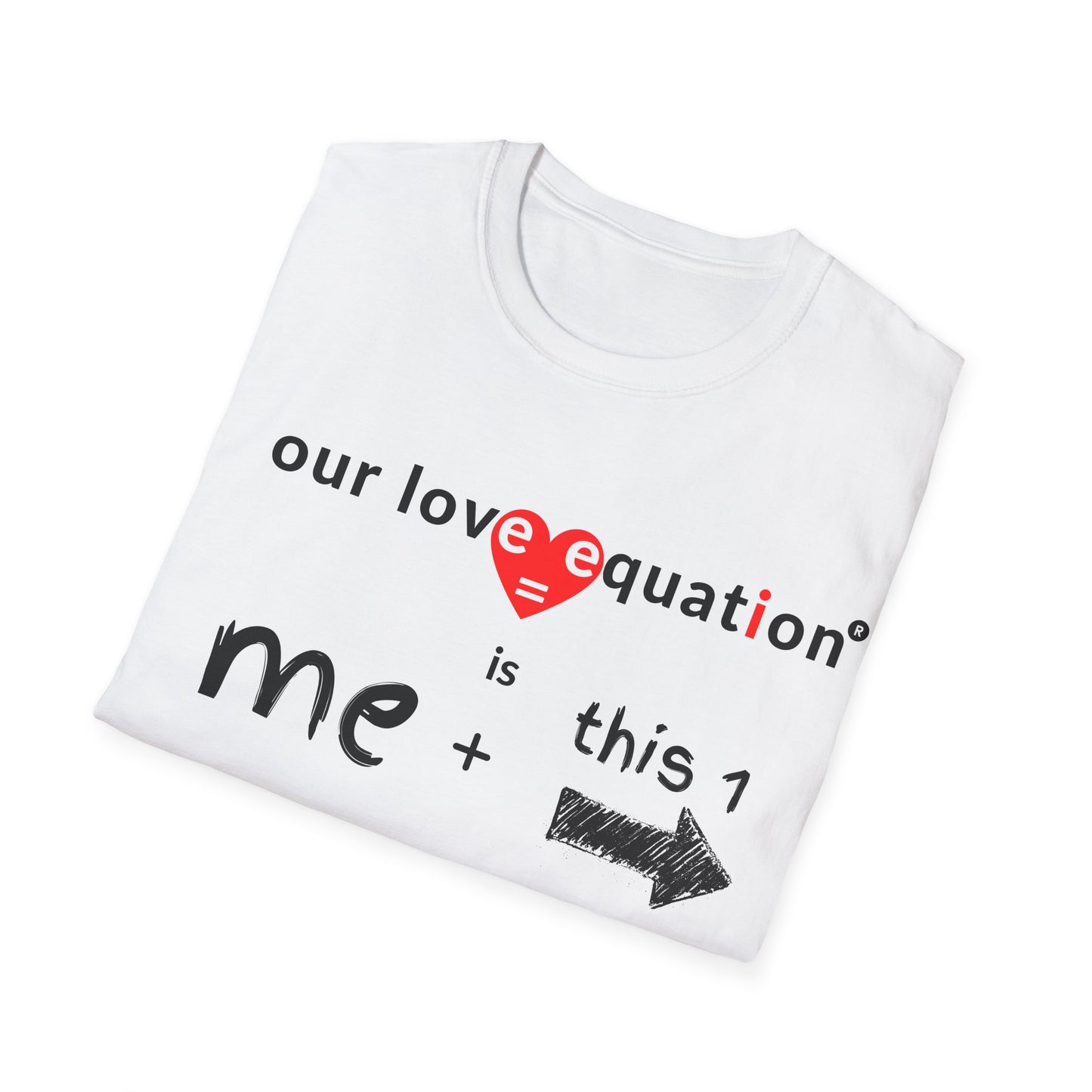 OUR LOVE EQUATION This 1 left Unisex Softstyle T-Shirt