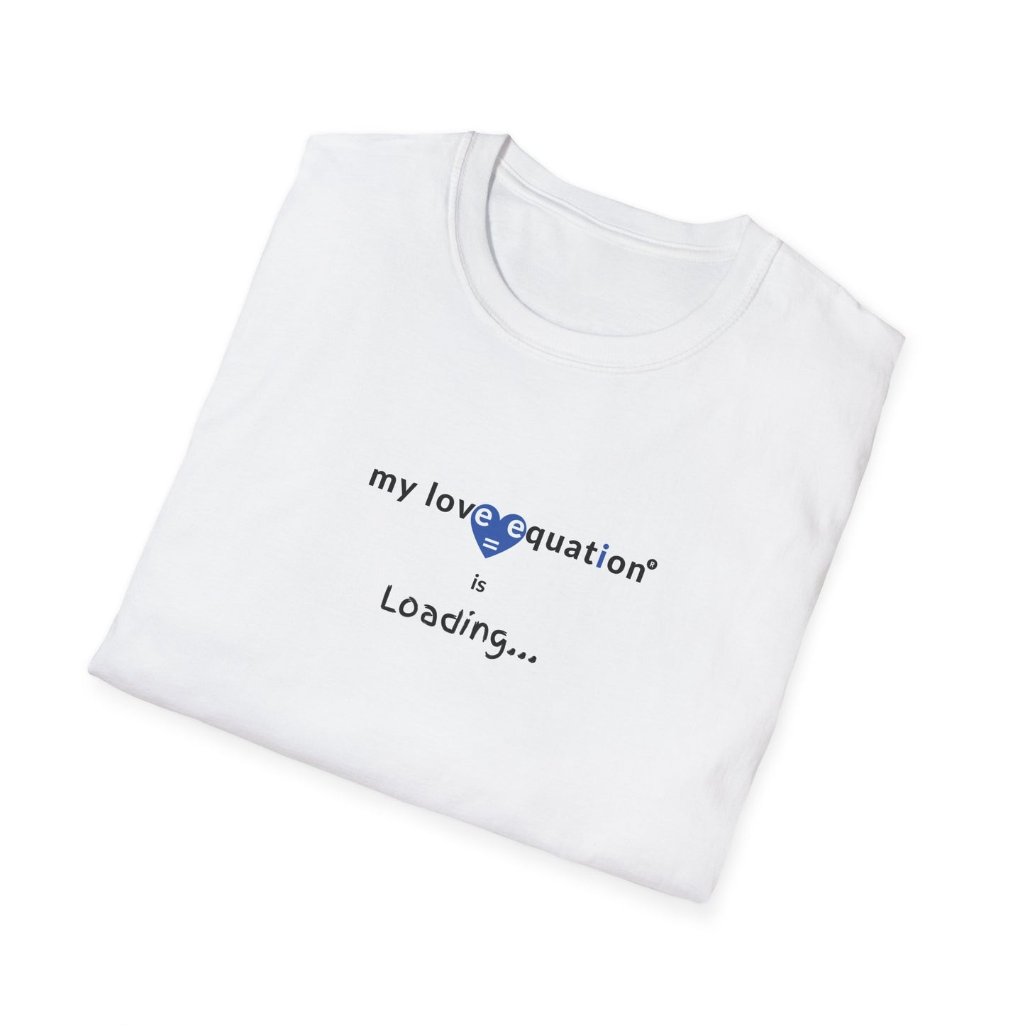 MY LOVE EQUATION Loading Unisex Softstyle T-Shirt