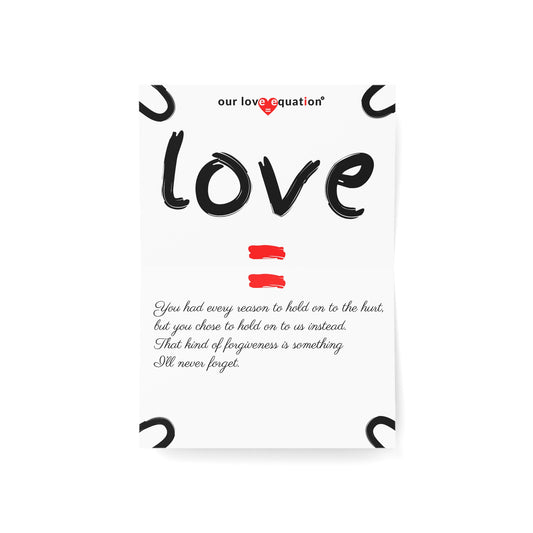 Our Love Equation - You had every reason to hold on to the hurt. - Creative Love Connection Cards