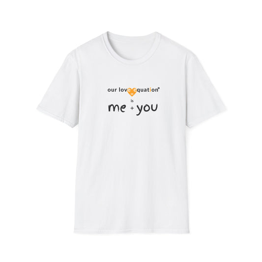 OUR LOVE EQUATION Me + U Unisex Softstyle T-Shirt